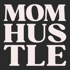 mom hustle