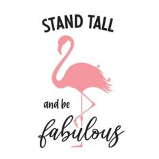 stand tall and be fabulous