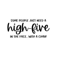 some people just need a high five