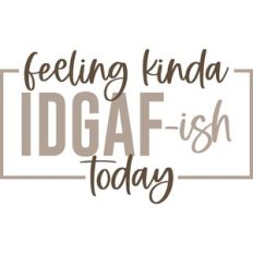 idgaf-ish