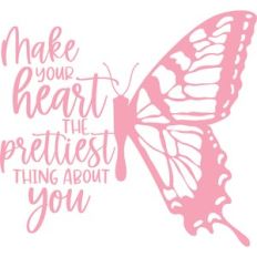 make your heart the prettiest thing about you