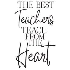 the best teachers teach from the heart