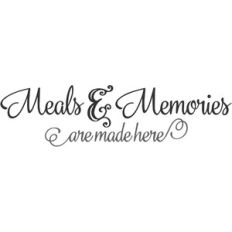 meals and memories are made here