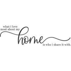 what i love most about my home is who i share it with