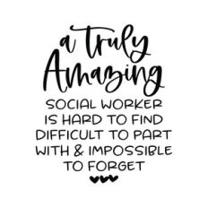 a truly amazing social worker is hard to find