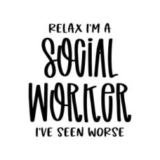 relax I'm a social worker