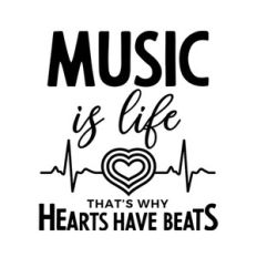 music is life that's why hearts have beats