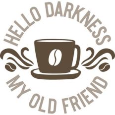 hello darkness my old friend