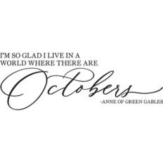I'm so glad I live in a world where there are octobers