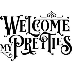 welcome my pretties - halloween design