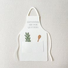 leftovers are for quitters apron card by farren celeste