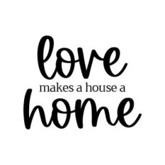 love makes a house a home