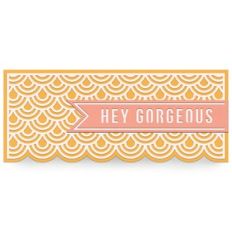 hey gorgeous slimline card