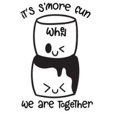 it’s s’more fun when we are together