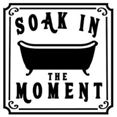soak in the moment