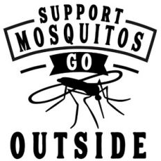 support mosquitos go outside