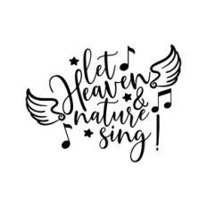 let heaven and nature sing