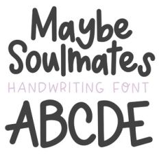 maybe soulmates handwriting font