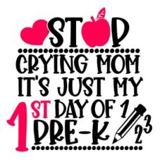 stop crying mom it’s just my first day of pre-k first day