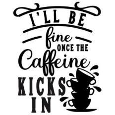 be fine caffeine kicks in