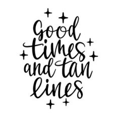 good times and tan lines summer quote