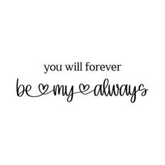 you will forever be my always
