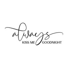 always kiss me goodnight