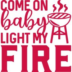 come on baby light my fire
