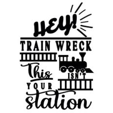 train wreck isn't your station