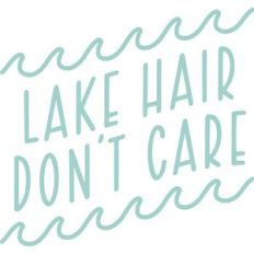 lake hair don't care