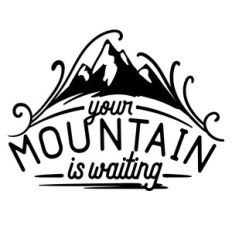 your mountain is waiting