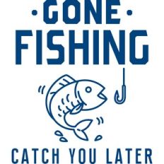 gone fishing catch you later