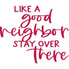 like a good neighbor stay over there