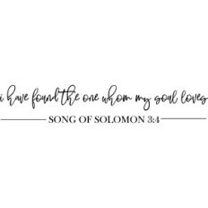 I have found the one whom my soul loves