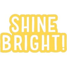 shine bright