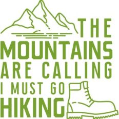 the mountains are calling I must go hiking