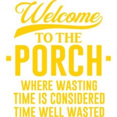 welcome to the porch