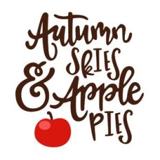 autumn skies and apple pies