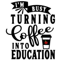 busy turning coffee into education