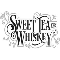 Sweet Tea Or Whiskey