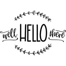 Well Hello There