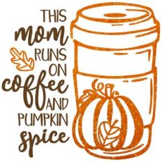 this mom run on coffee and pumpkin spice