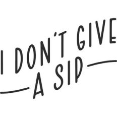 I Don't Give a Sip