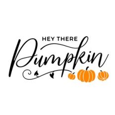 Hey There Pumpkin