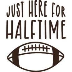 Just Here for Halftime
