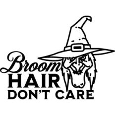Broom hair don't care