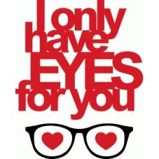 'i only have eyes for you' phrase