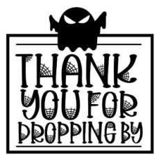Thank You For Dropping By - Funny Halloween Sign