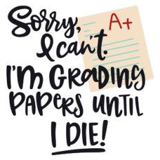 Grading Papers Until I Die