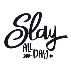 Slay All Day